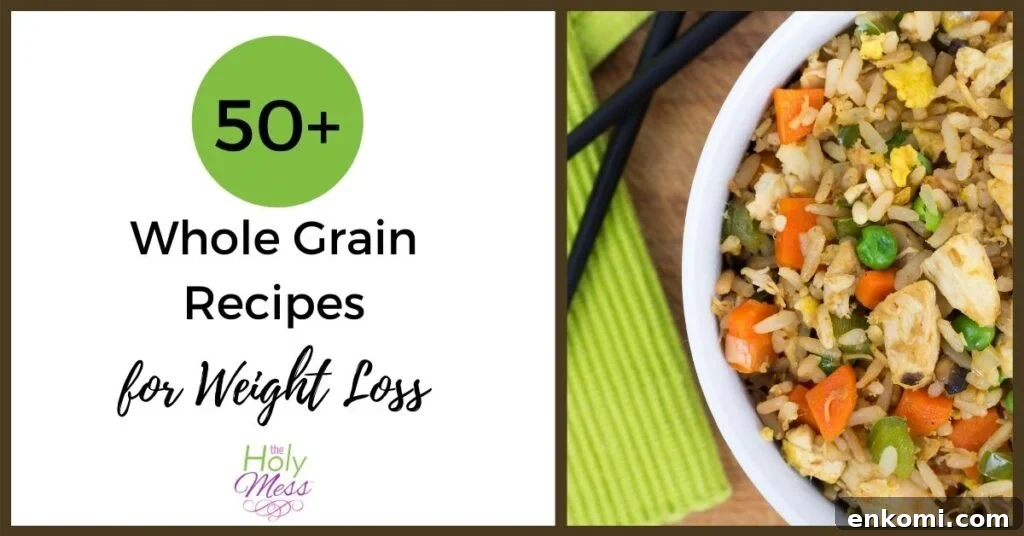 50+ healthy ways to eat whole grains and lose weight