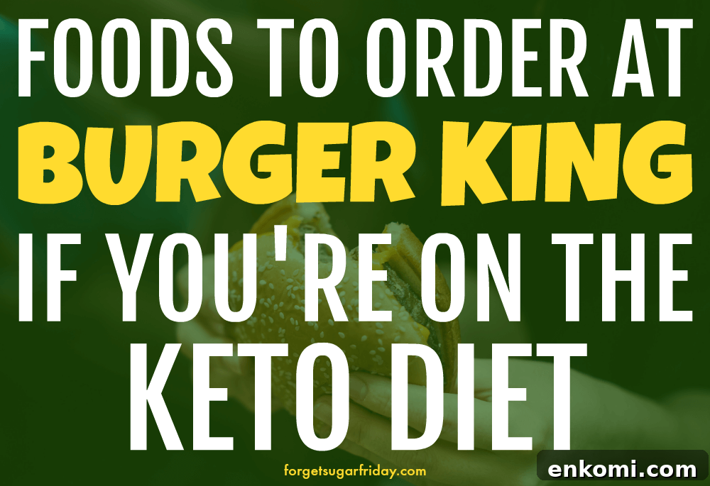Keto Guide to Burger King: What to Order and What to Skip 3 keto burger king green overlay over hand holding burger